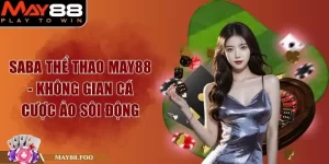 Saba Thể Thao May88 - Không Gian Cá Cược Ảo Sôi Động